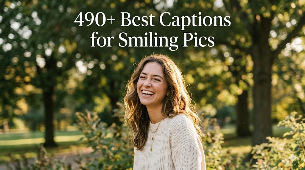 490+ Best Captions for Smiling Pics