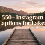 550+ Instagram Captions For Lakes