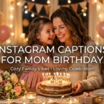 655+ Instagram Captions for Mom Birthday