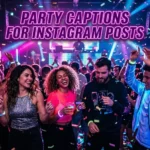 632+ Party Captions