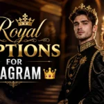 560+ Royal Captions for Instagram