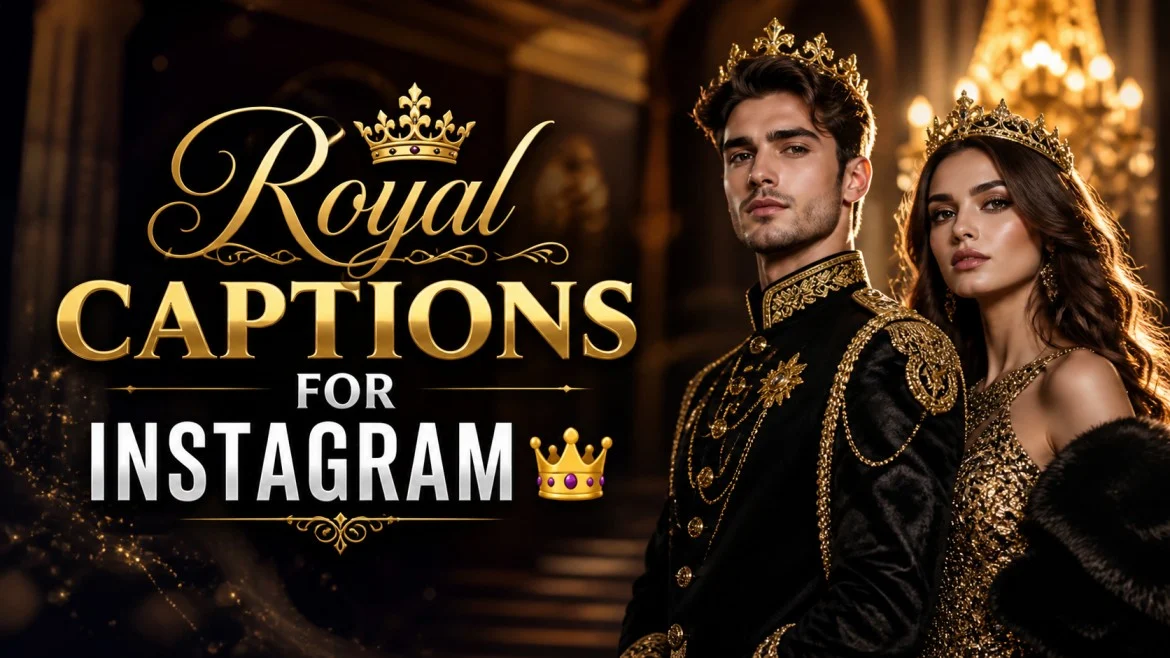 560+ Royal Captions for Instagram