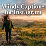 380+ Windy Captions For Instagram