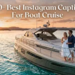 400+ Best Instagram Captions For Boat Cruise