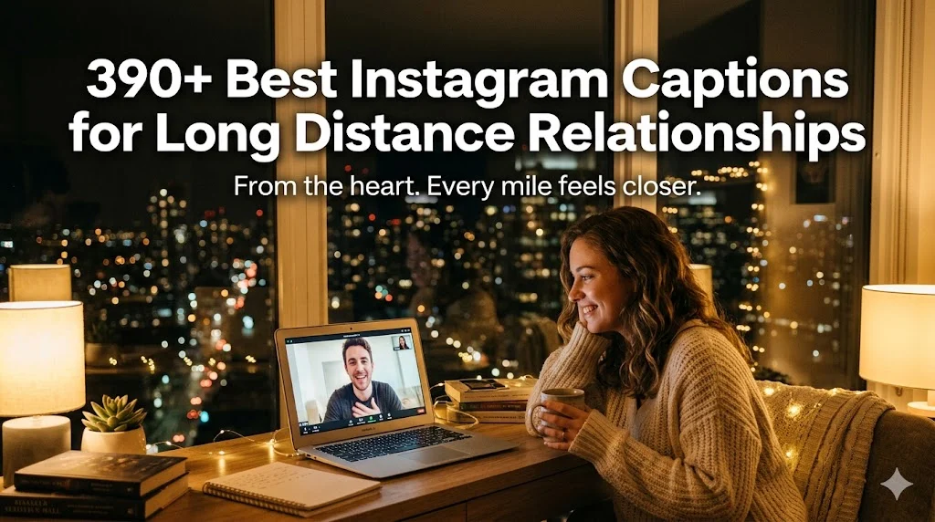 390+ Best Instagram Captions for Long Distance Relationships