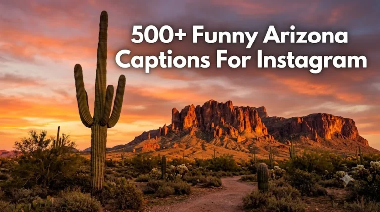 500+ Funny Arizona Captions For Instagram
