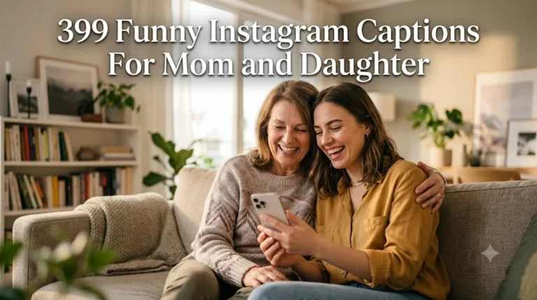 399 Funny Instagram Captions For Mom and Daughter