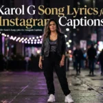500+ Karol G Song Lyrics for Instagram Captions