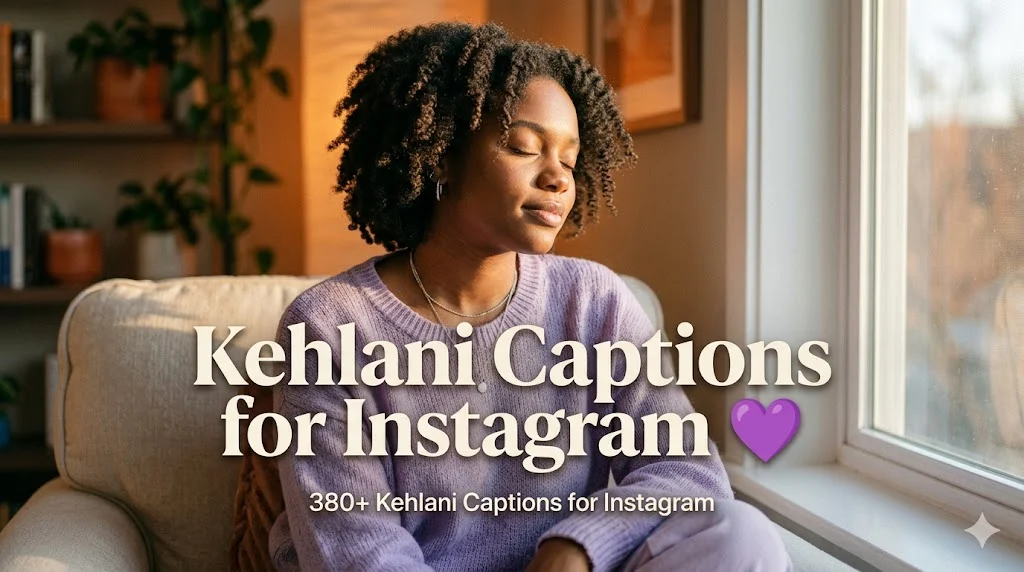 380+ Kehlani Captions for Instagram