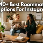 440+ Best Roommate Captions For Instagram