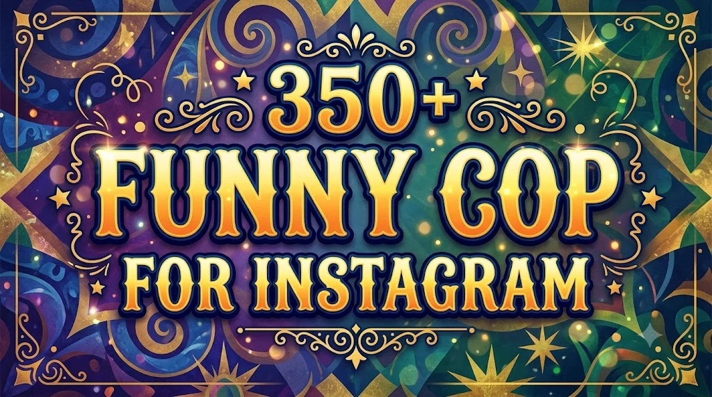 350+ Funny Cop Captions For Instagram