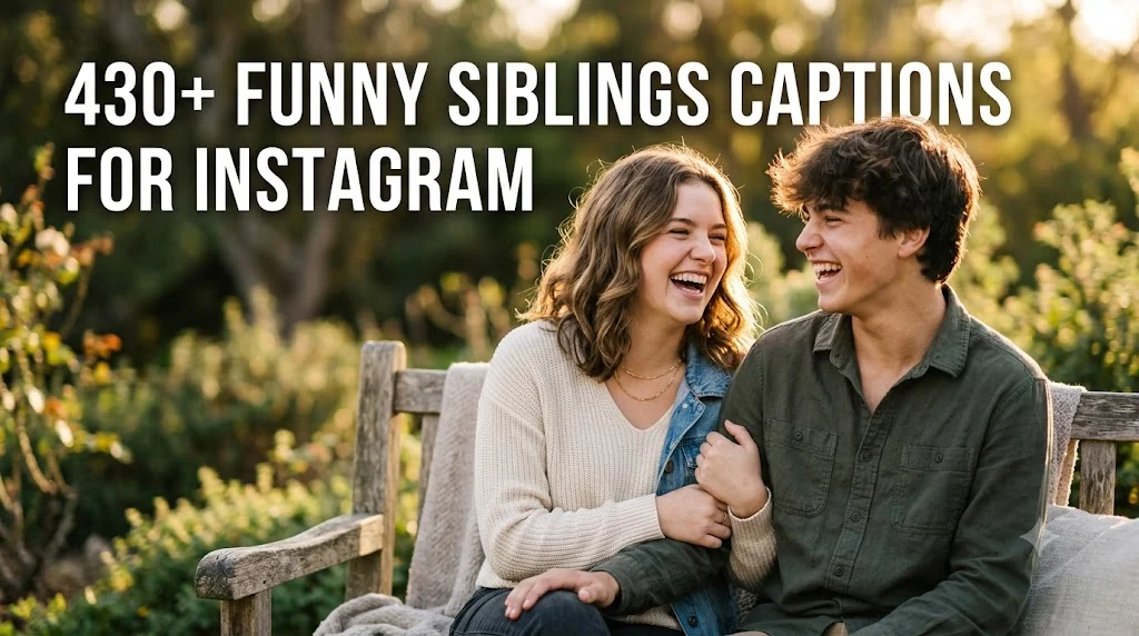 430+ Funny Siblings Captions For Instagram