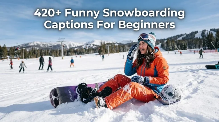 420+ Funny Snowboarding Captions For Beginners