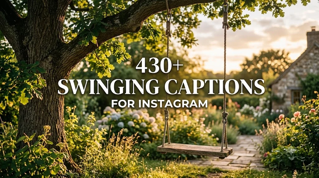 430+ Swinging Captions For Instagram